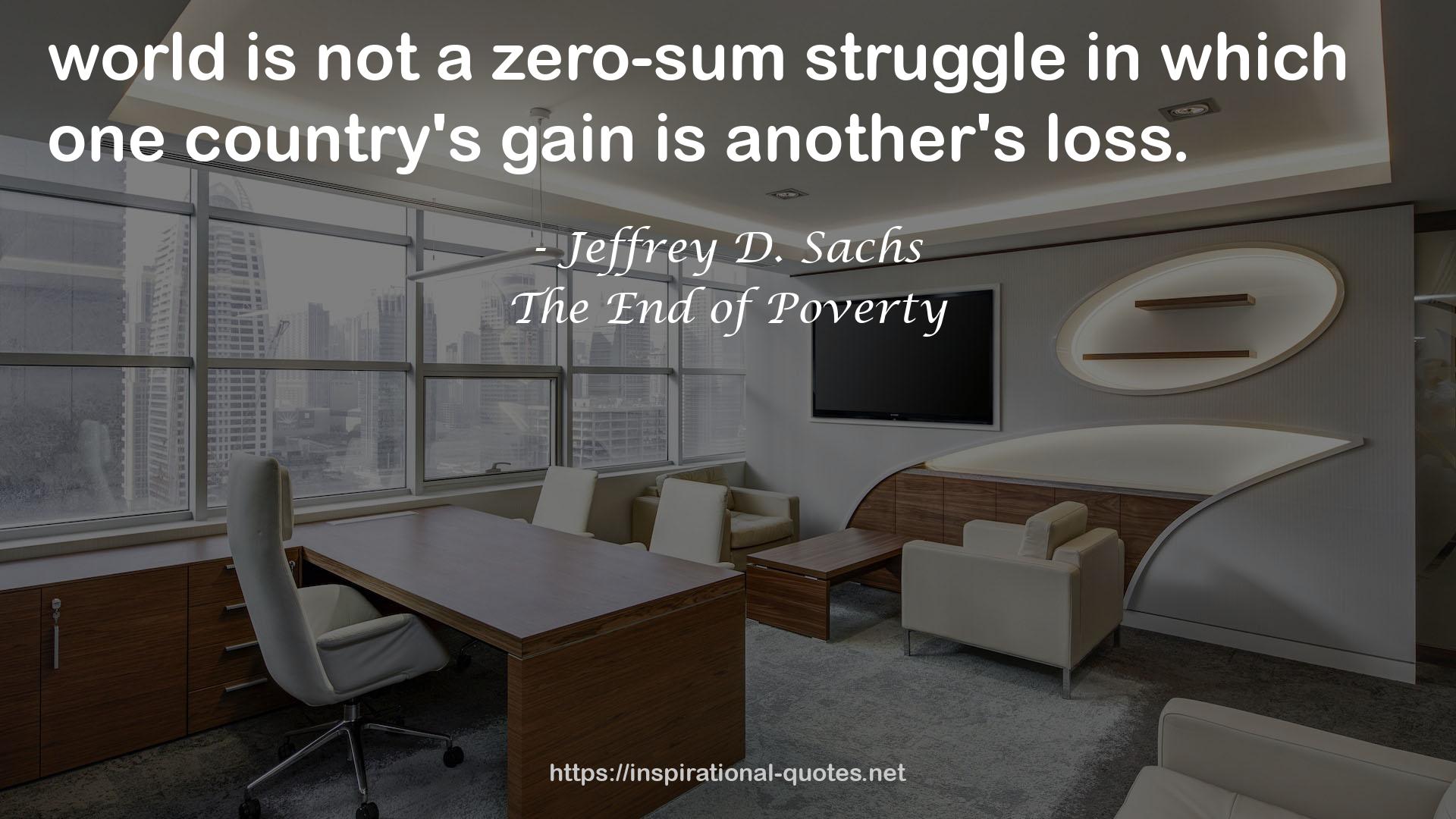 The End of Poverty QUOTES