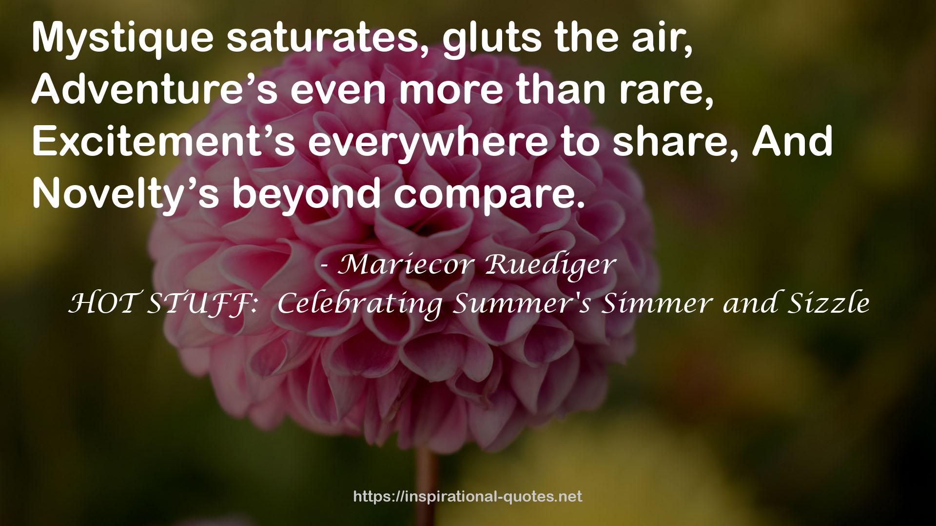 HOT STUFF:  Celebrating Summer's Simmer and Sizzle QUOTES