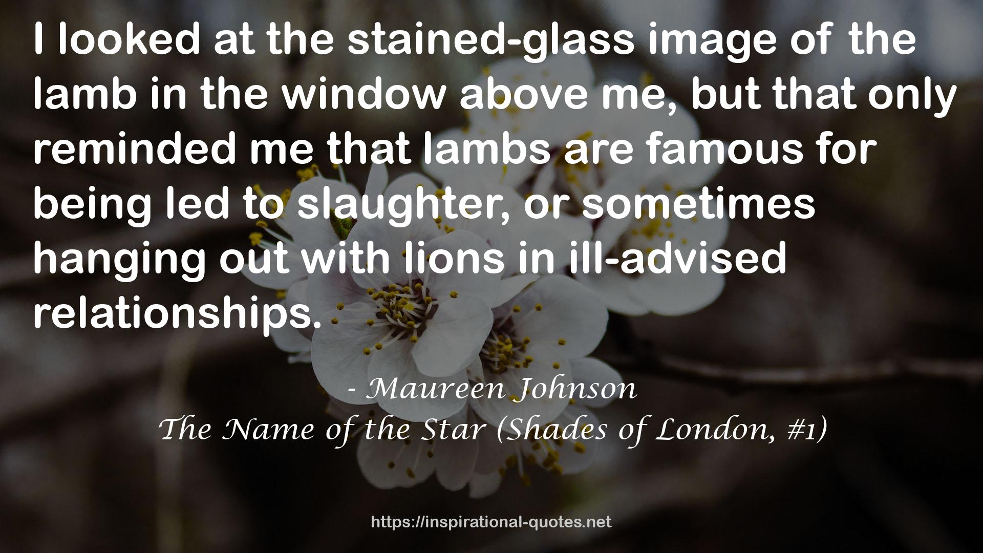 The Name of the Star (Shades of London, #1) QUOTES