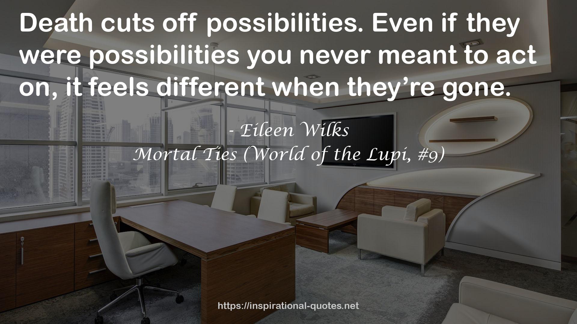 Mortal Ties (World of the Lupi, #9) QUOTES