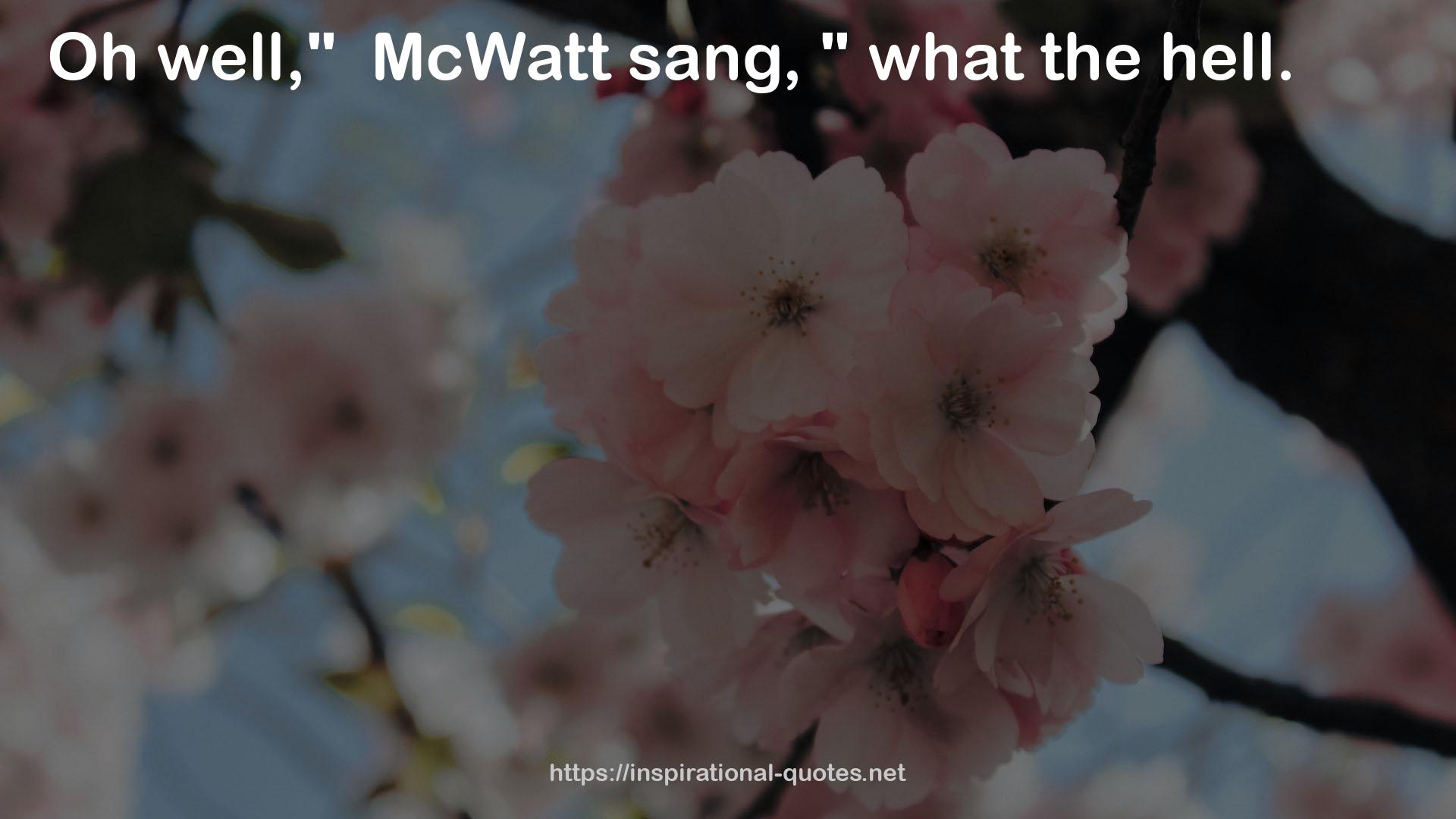 McWatt  QUOTES