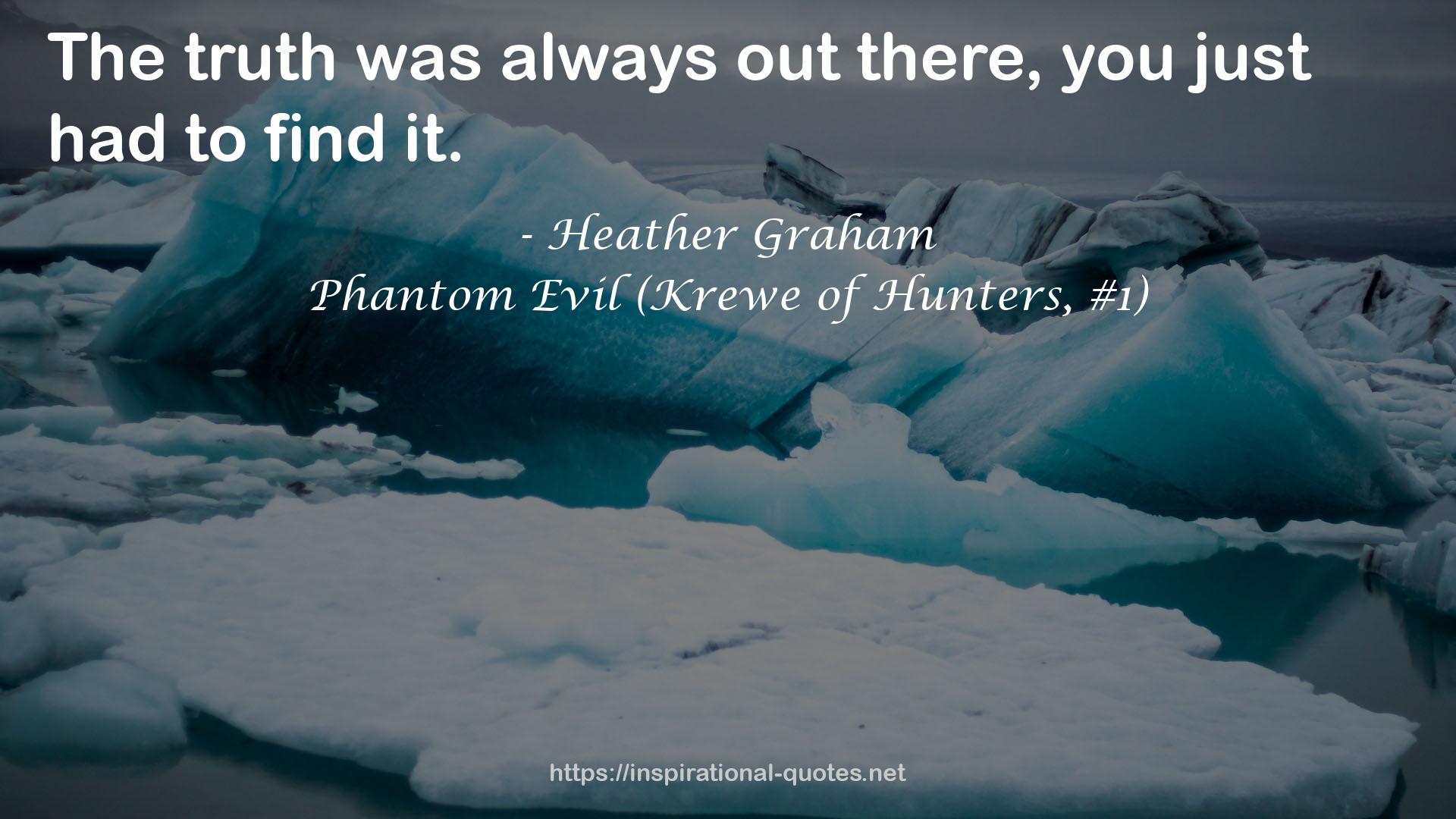 Phantom Evil (Krewe of Hunters, #1) QUOTES