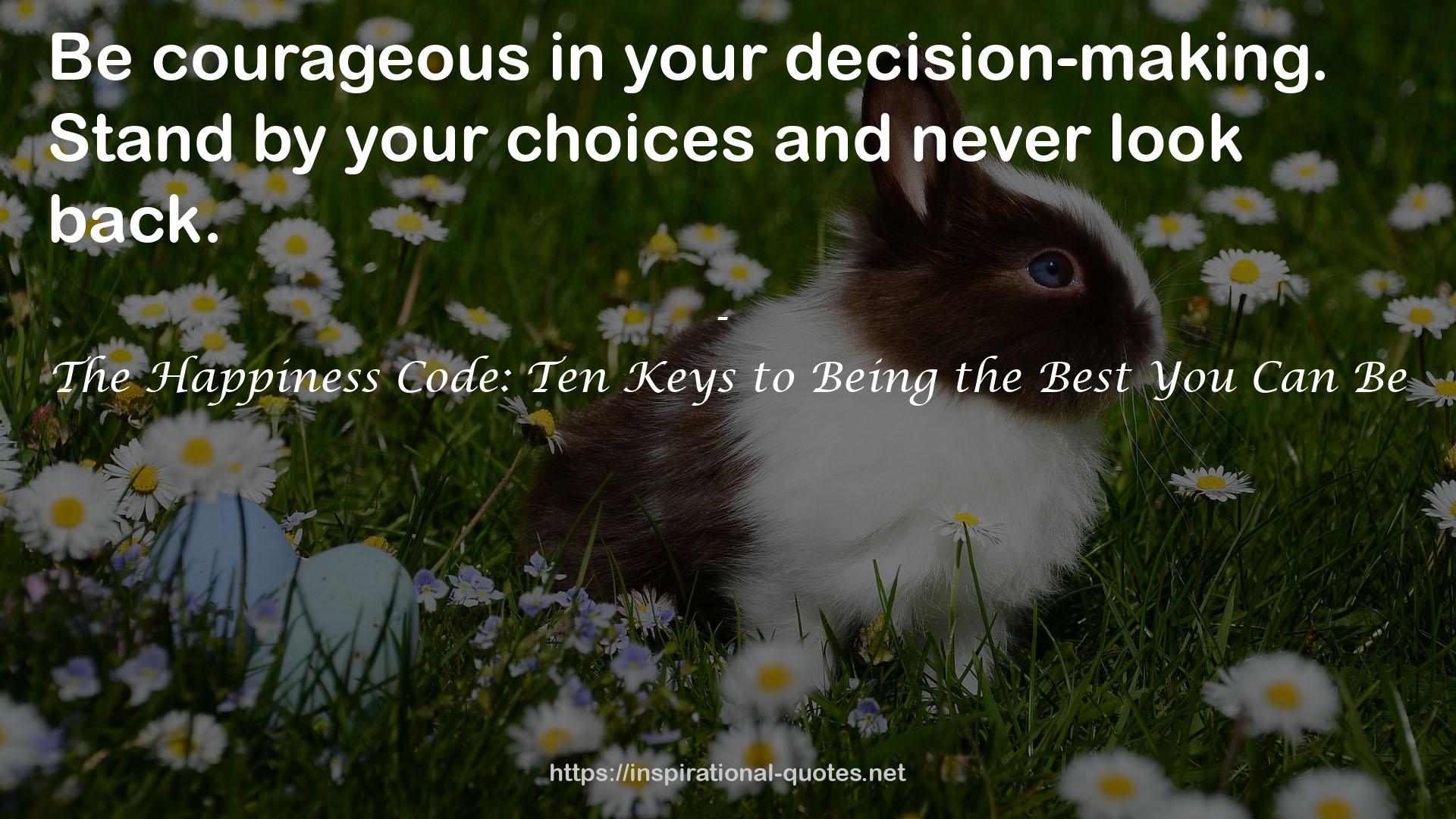 your choicesand  QUOTES
