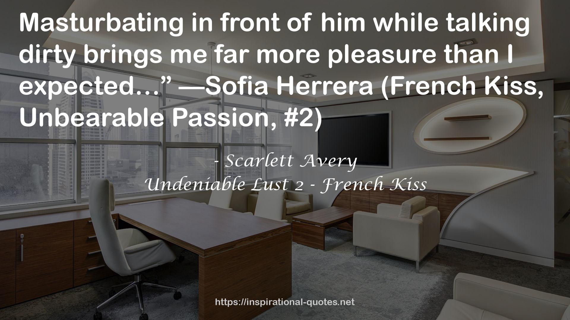 Undeniable Lust 2 - French Kiss QUOTES