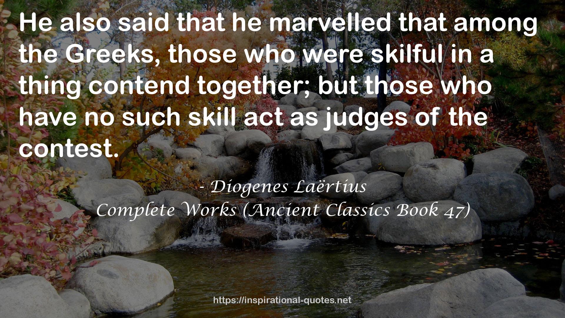 Complete Works (Ancient Classics Book 47) QUOTES