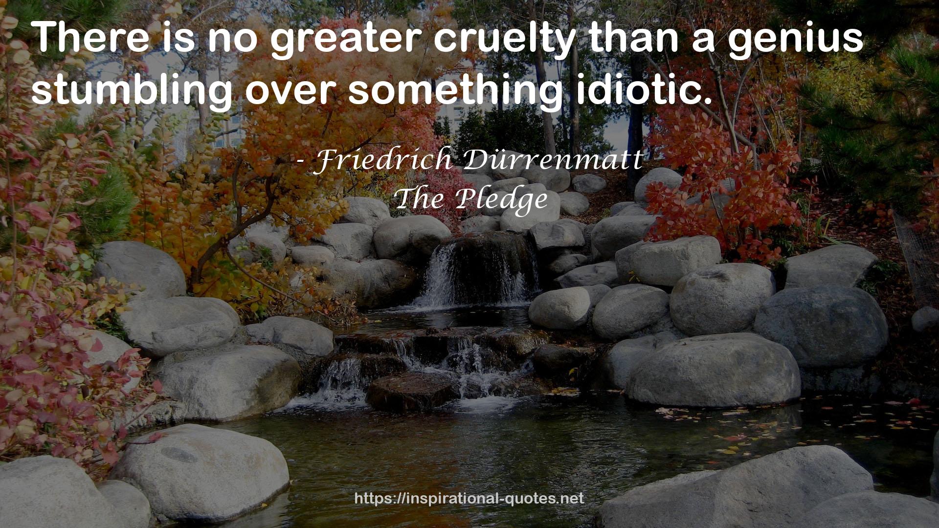 no greater cruelty  QUOTES