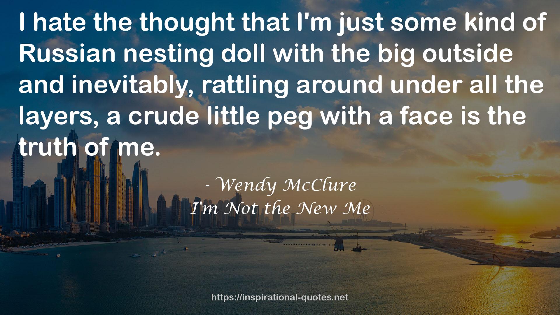 I'm Not the New Me QUOTES