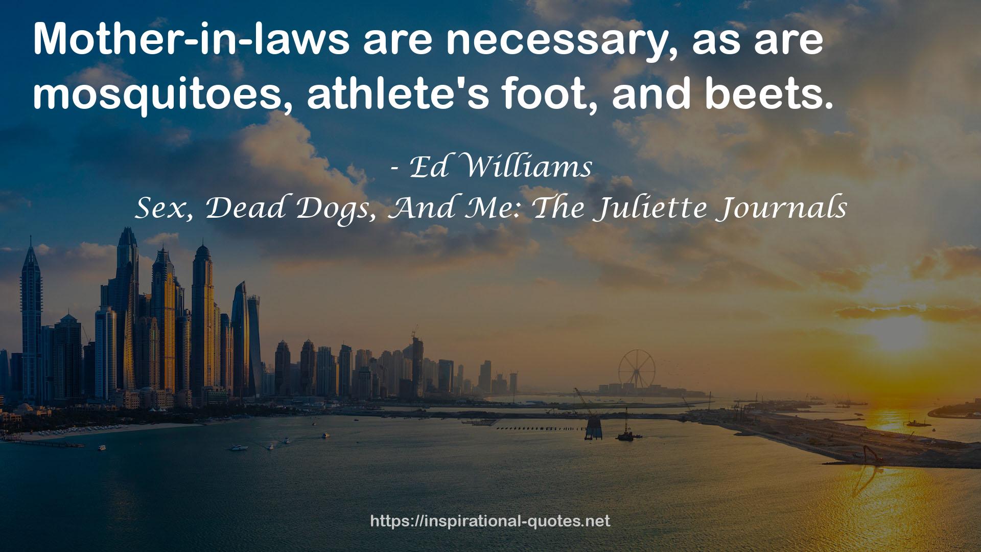 Sex, Dead Dogs, And Me: The Juliette Journals QUOTES