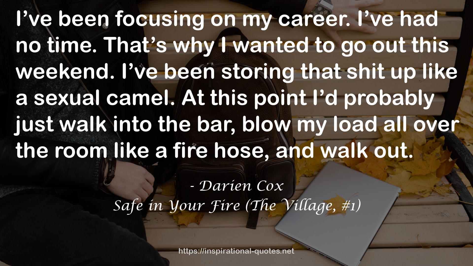 Safe in Your Fire (The Village, #1) QUOTES