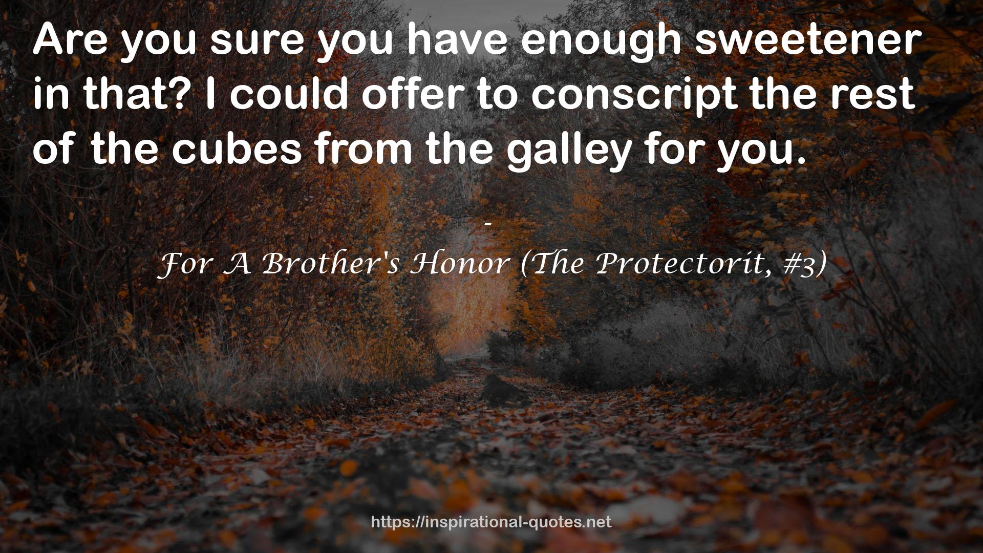 For A Brother's Honor (The Protectorit, #3) QUOTES