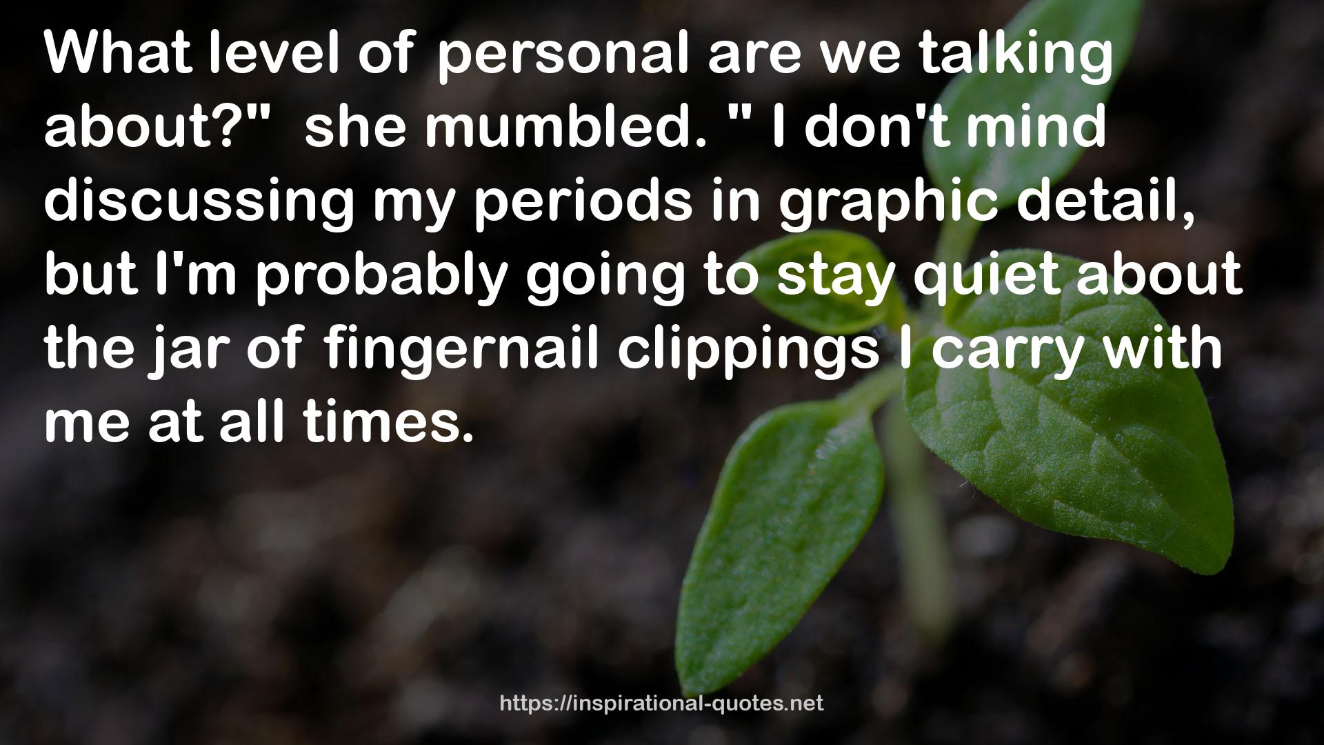 fingernail clippings  QUOTES