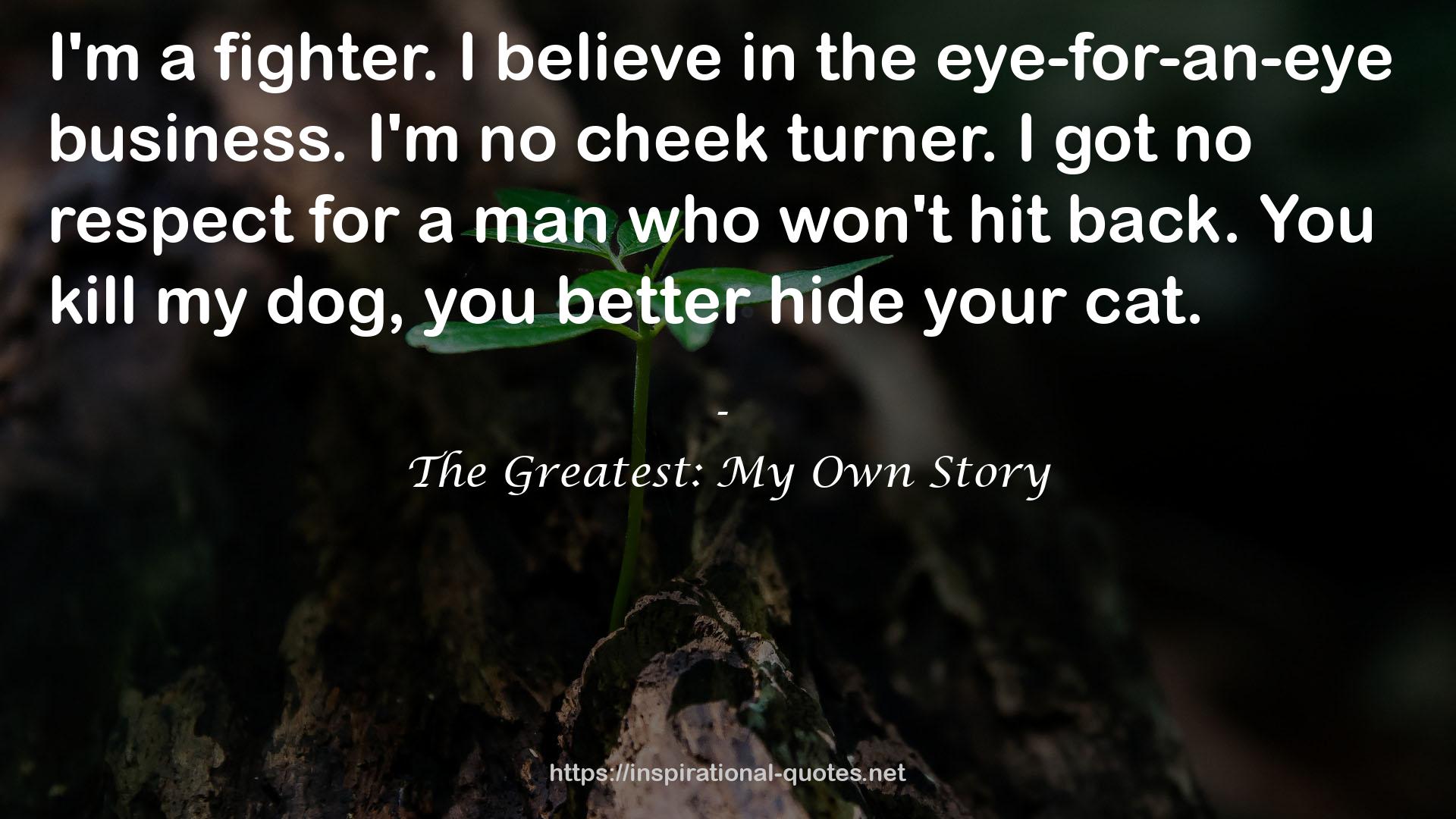 The Greatest: My Own Story QUOTES