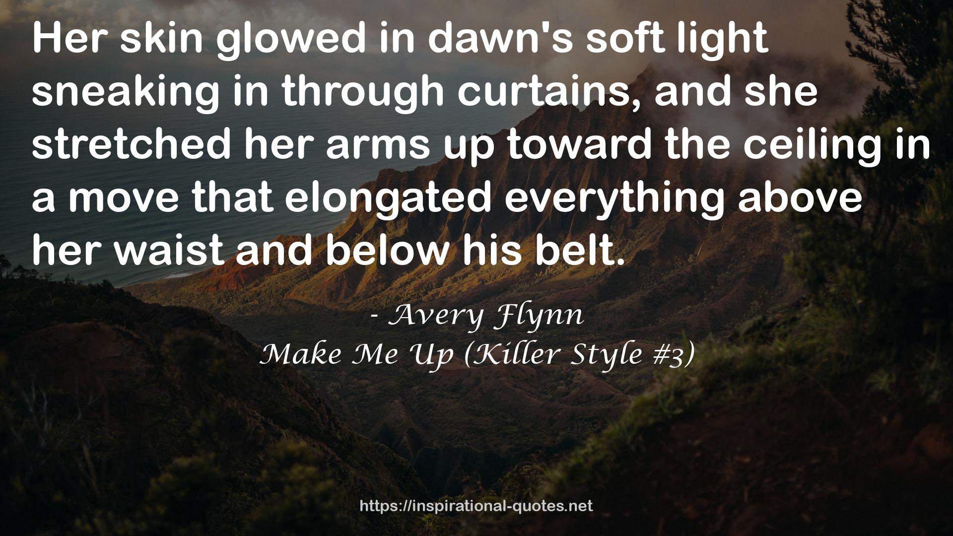 Make Me Up (Killer Style #3) QUOTES