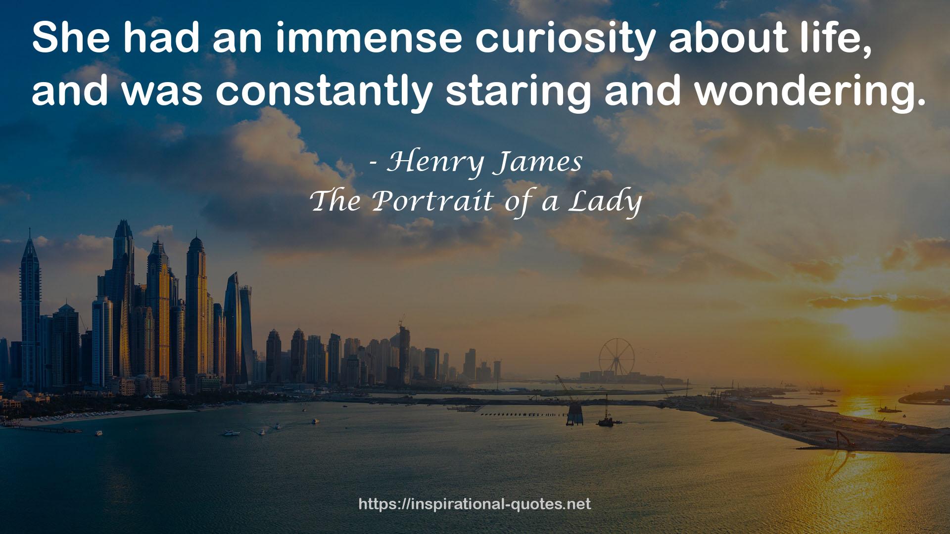 an immense curiosity  QUOTES