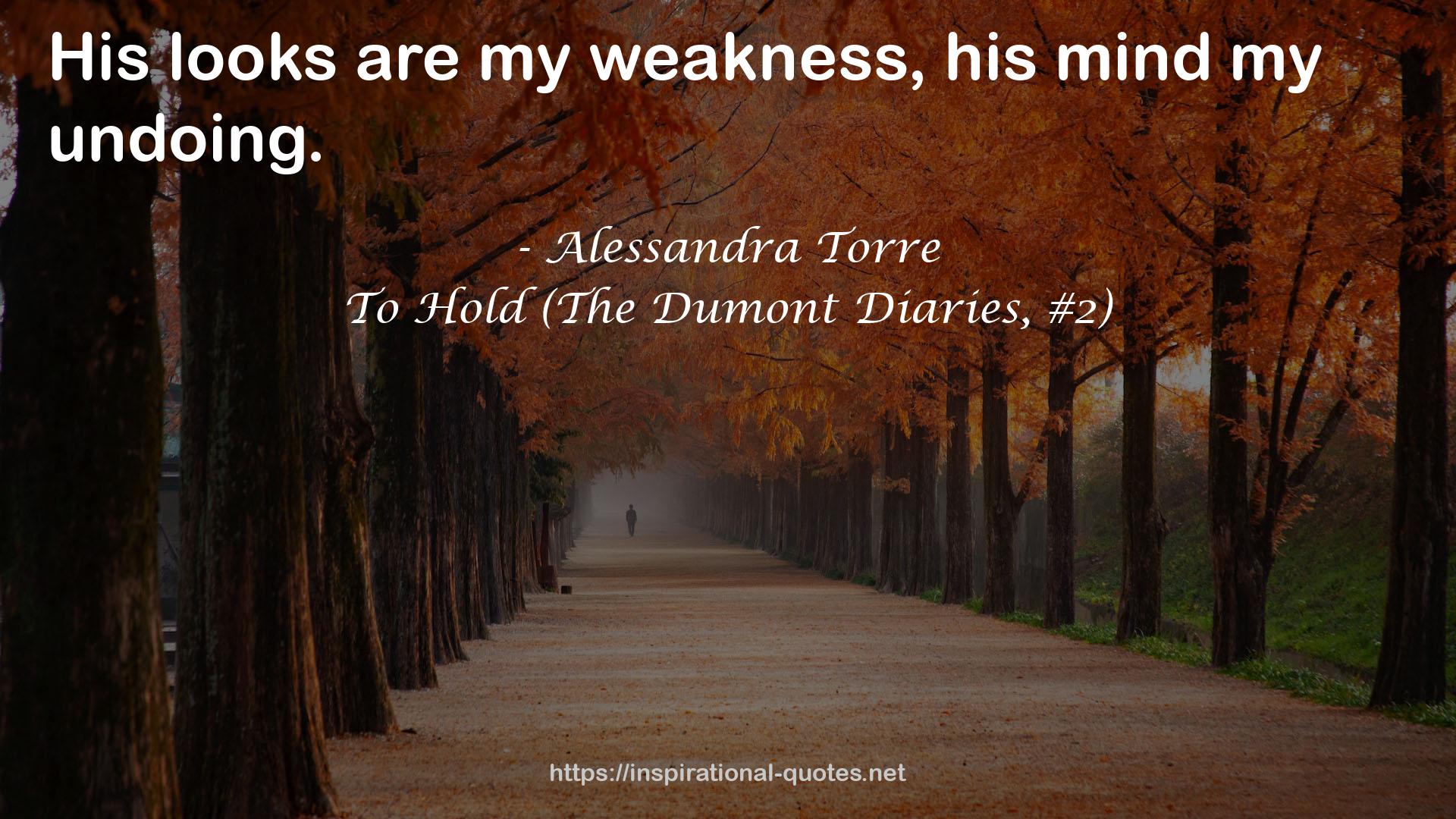 To Hold (The Dumont Diaries, #2) QUOTES