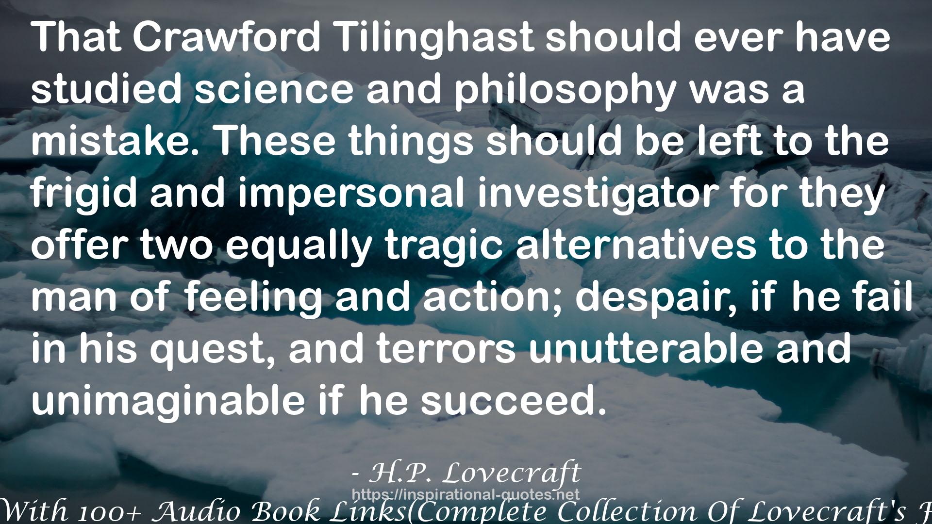 Complete Collection Of H.P.Lovecraft - 150 eBooks With 100+ Audio Book Links(Complete Collection Of Lovecraft's Fiction,Juvenilia,Poems,Essays And Collaborations) QUOTES