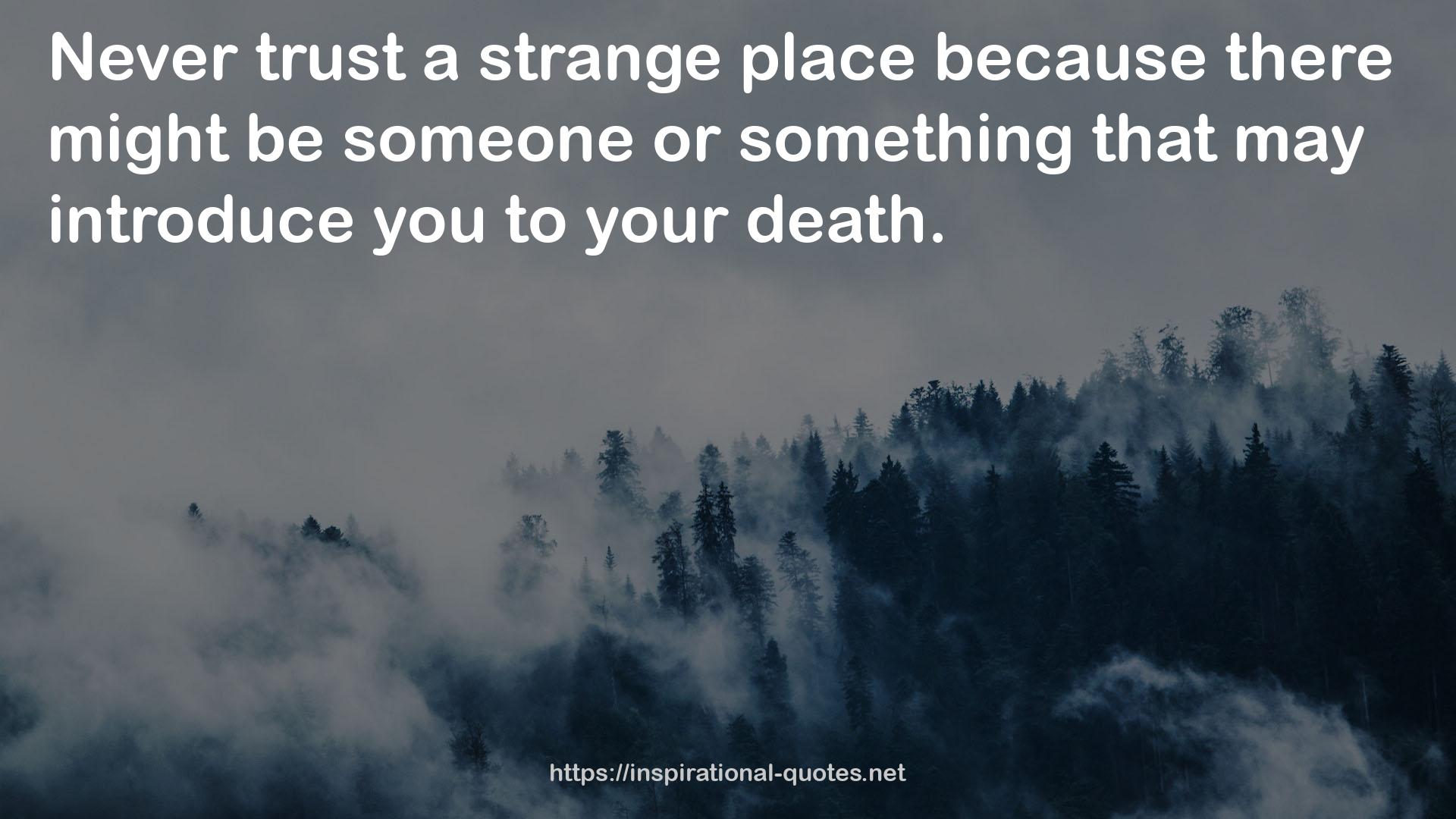 a strange place  QUOTES