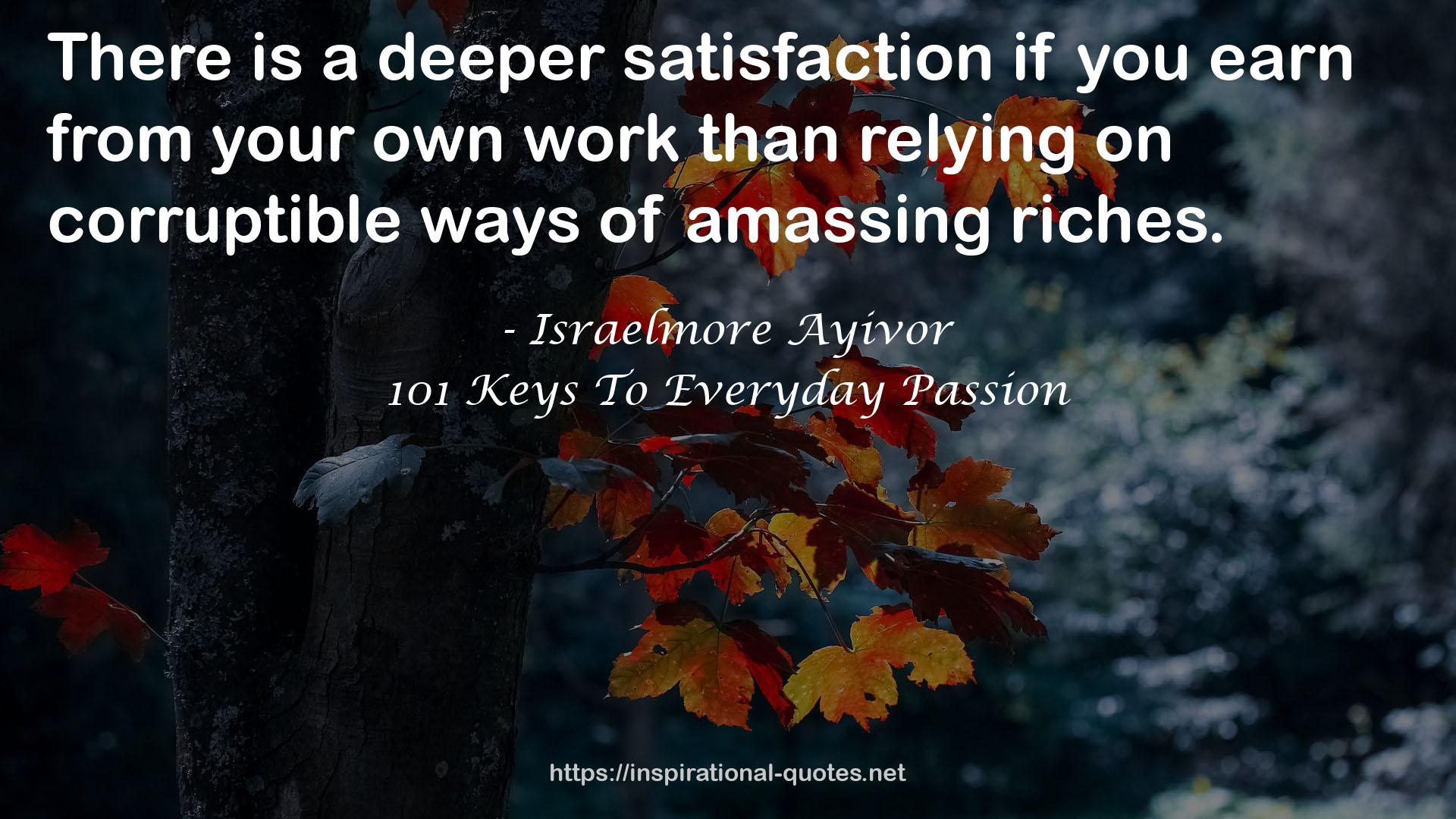 a deeper satisfaction  QUOTES