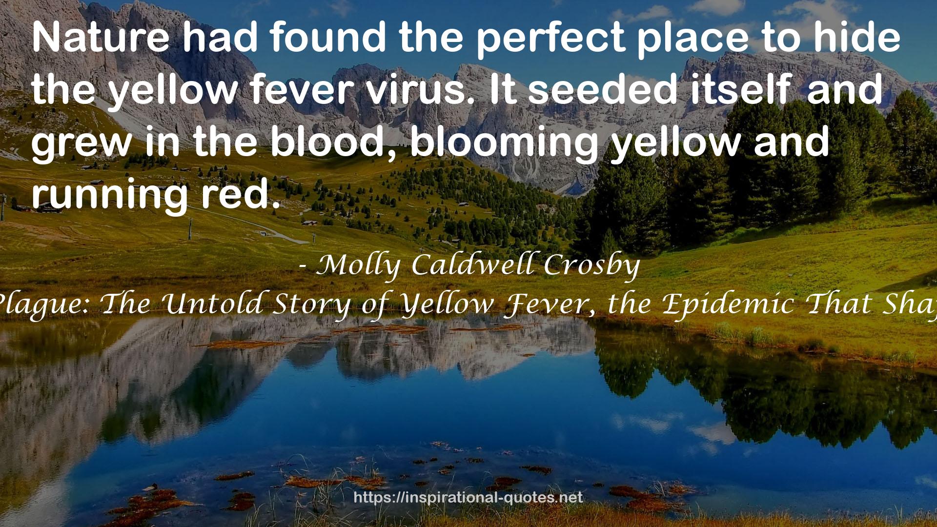 The American Plague: The Untold Story of Yellow Fever, the Epidemic That Shaped Our History QUOTES