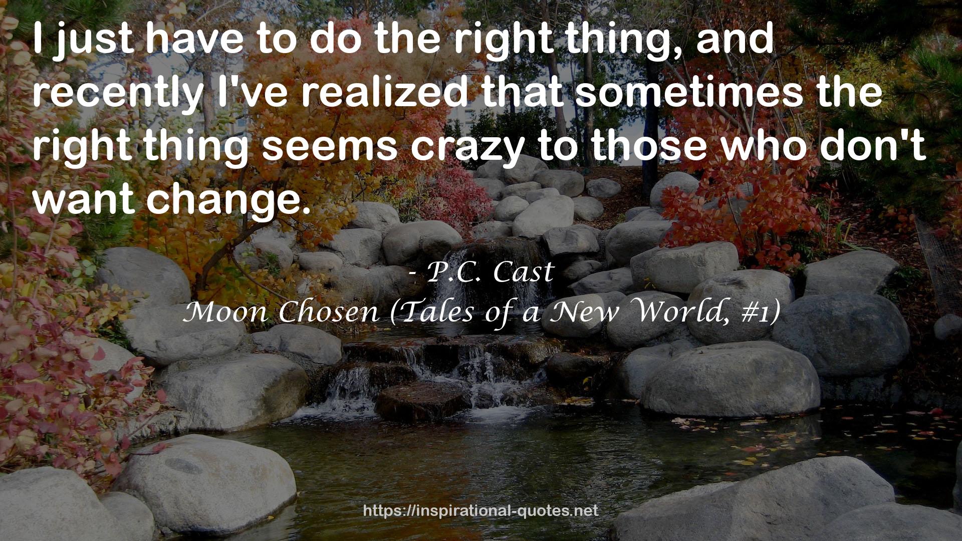 Moon Chosen (Tales of a New World, #1) QUOTES