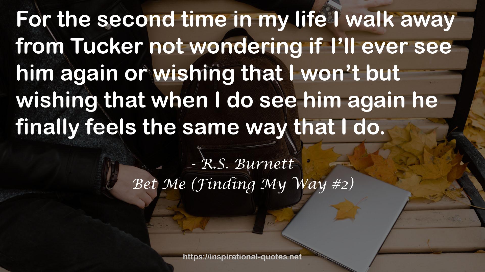 Bet Me (Finding My Way #2) QUOTES