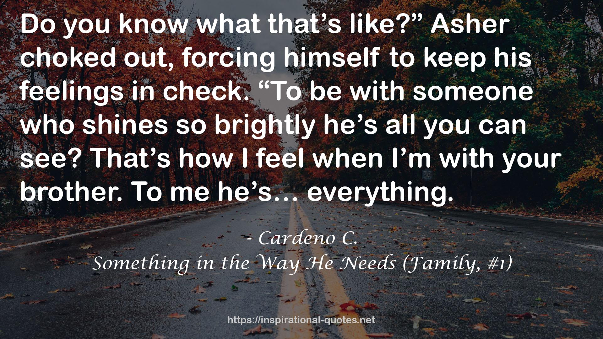 Something in the Way He Needs (Family, #1) QUOTES