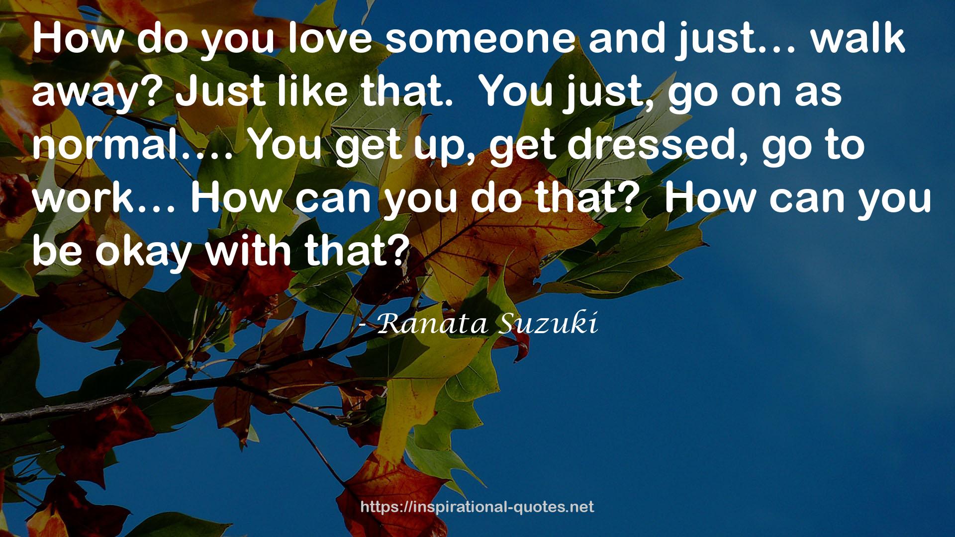 Ranata Suzuki QUOTES