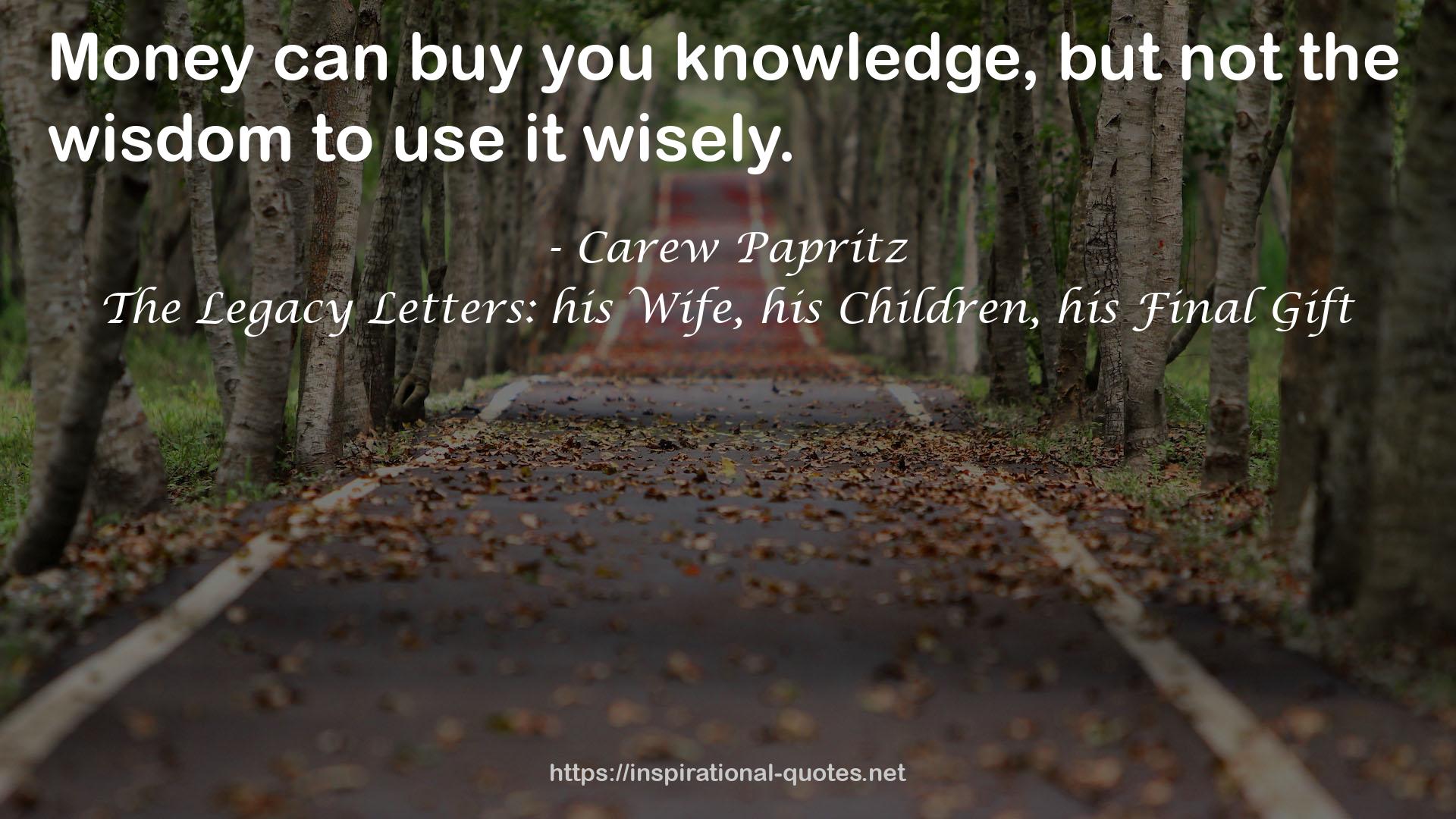 The Legacy Letters: his Wife, his Children, his Final Gift QUOTES