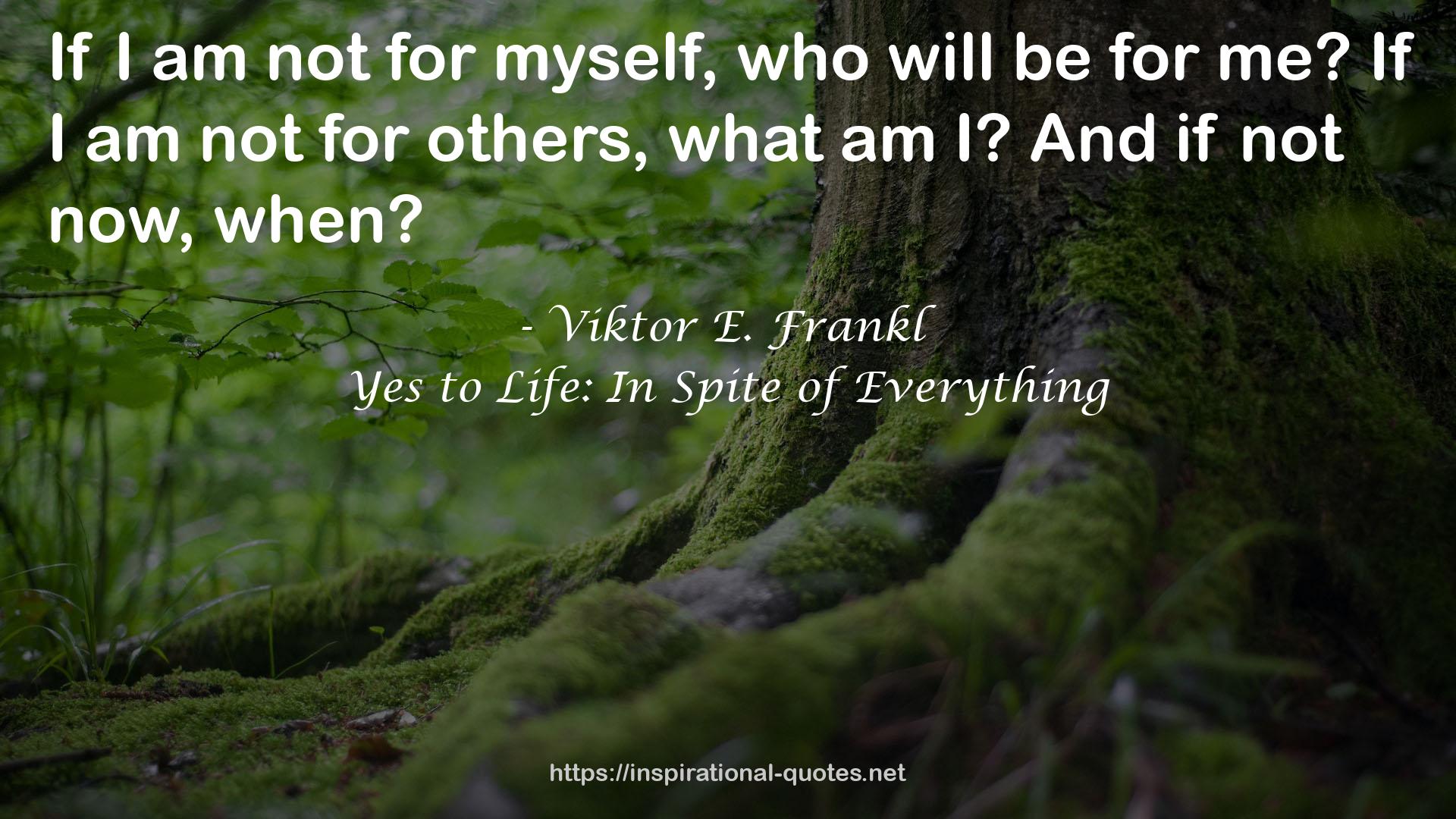 Yes to Life: In Spite of Everything QUOTES