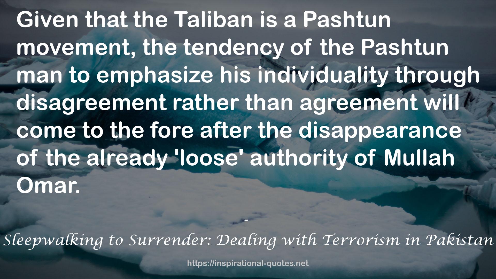 Sleepwalking to Surrender: Dealing with Terrorism in Pakistan QUOTES