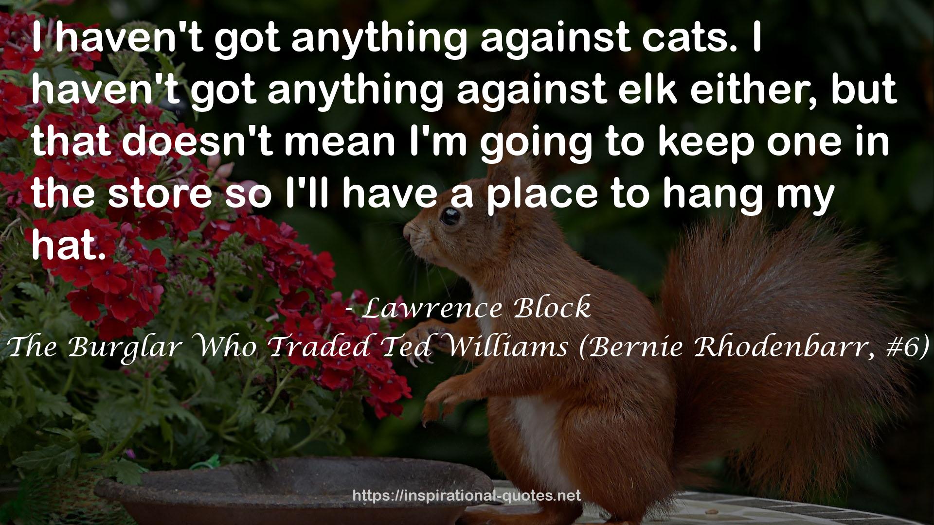 The Burglar Who Traded Ted Williams (Bernie Rhodenbarr, #6) QUOTES