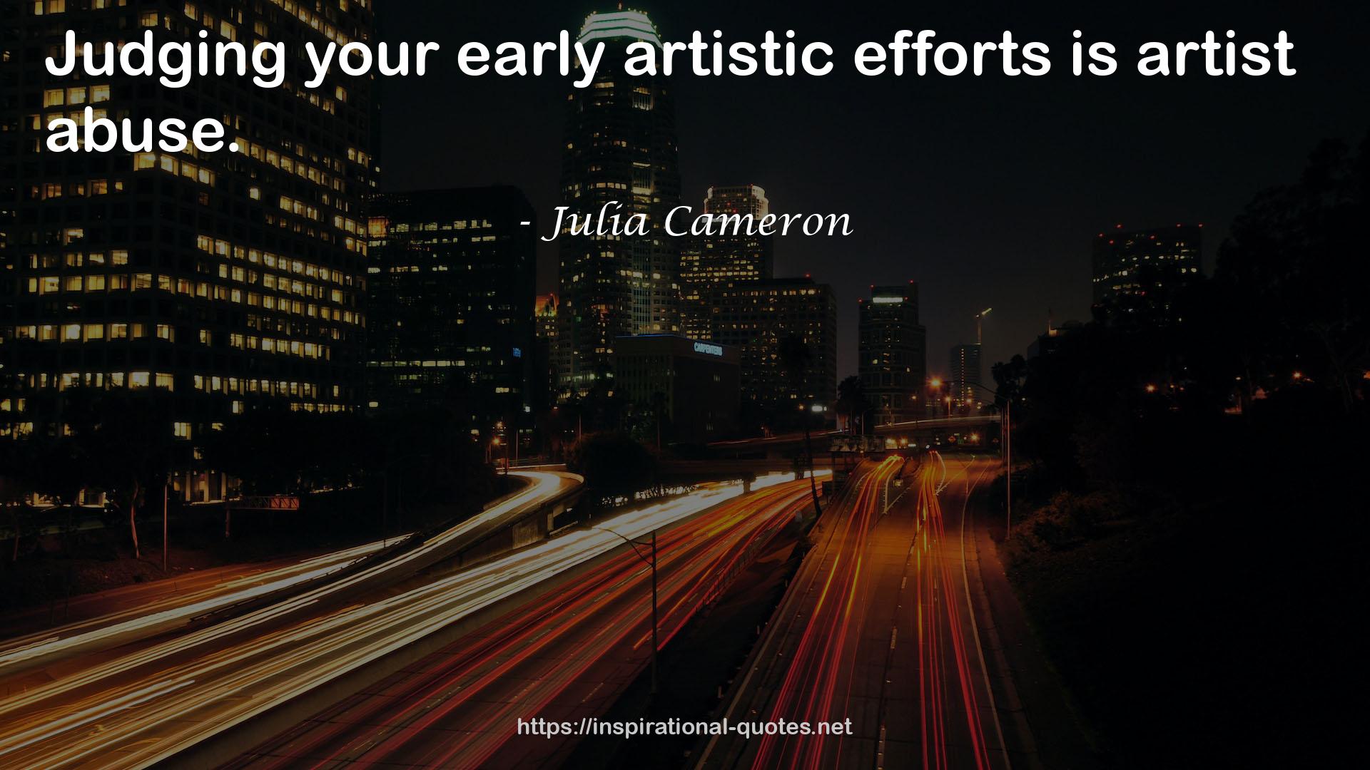 your early artistic efforts  QUOTES