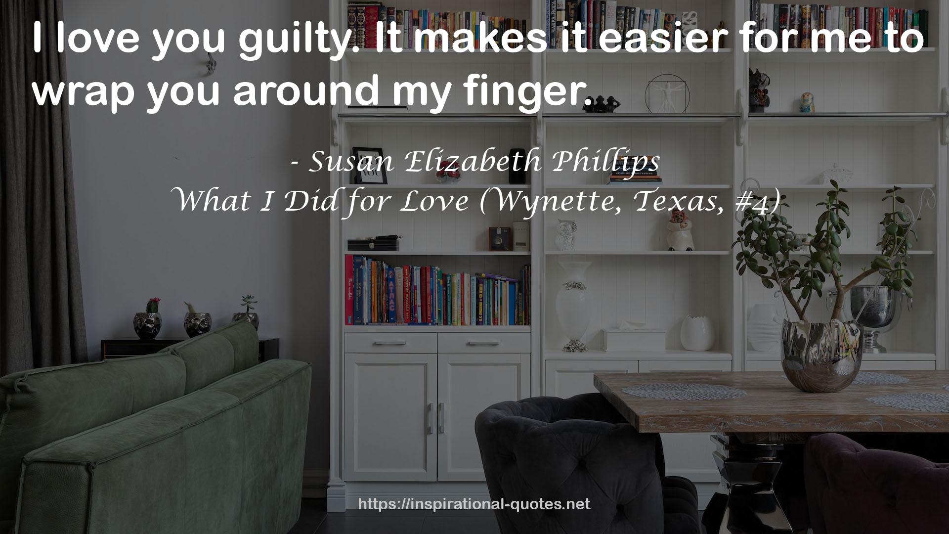 What I Did for Love (Wynette, Texas, #4) QUOTES