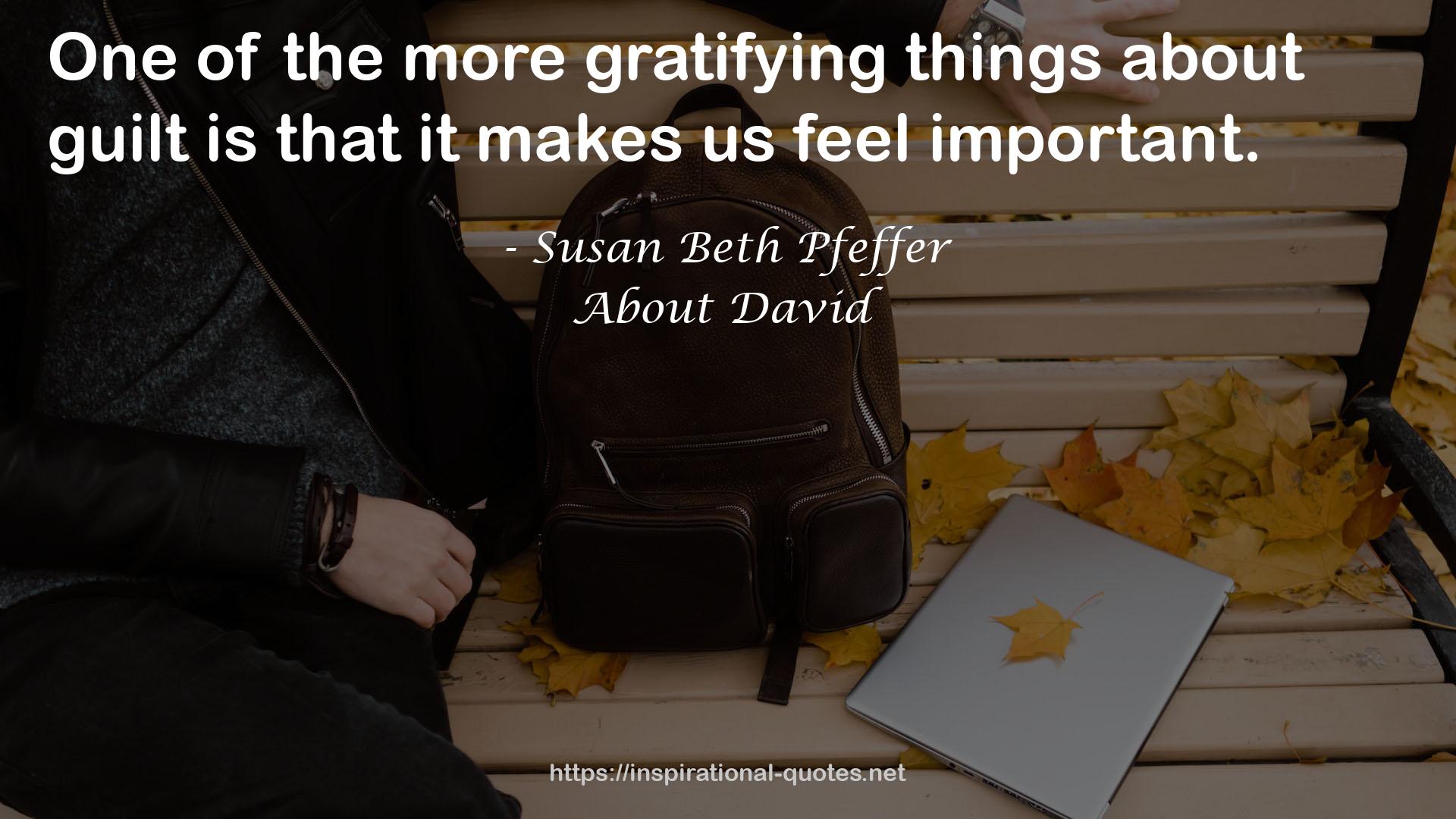 the more gratifying things  QUOTES