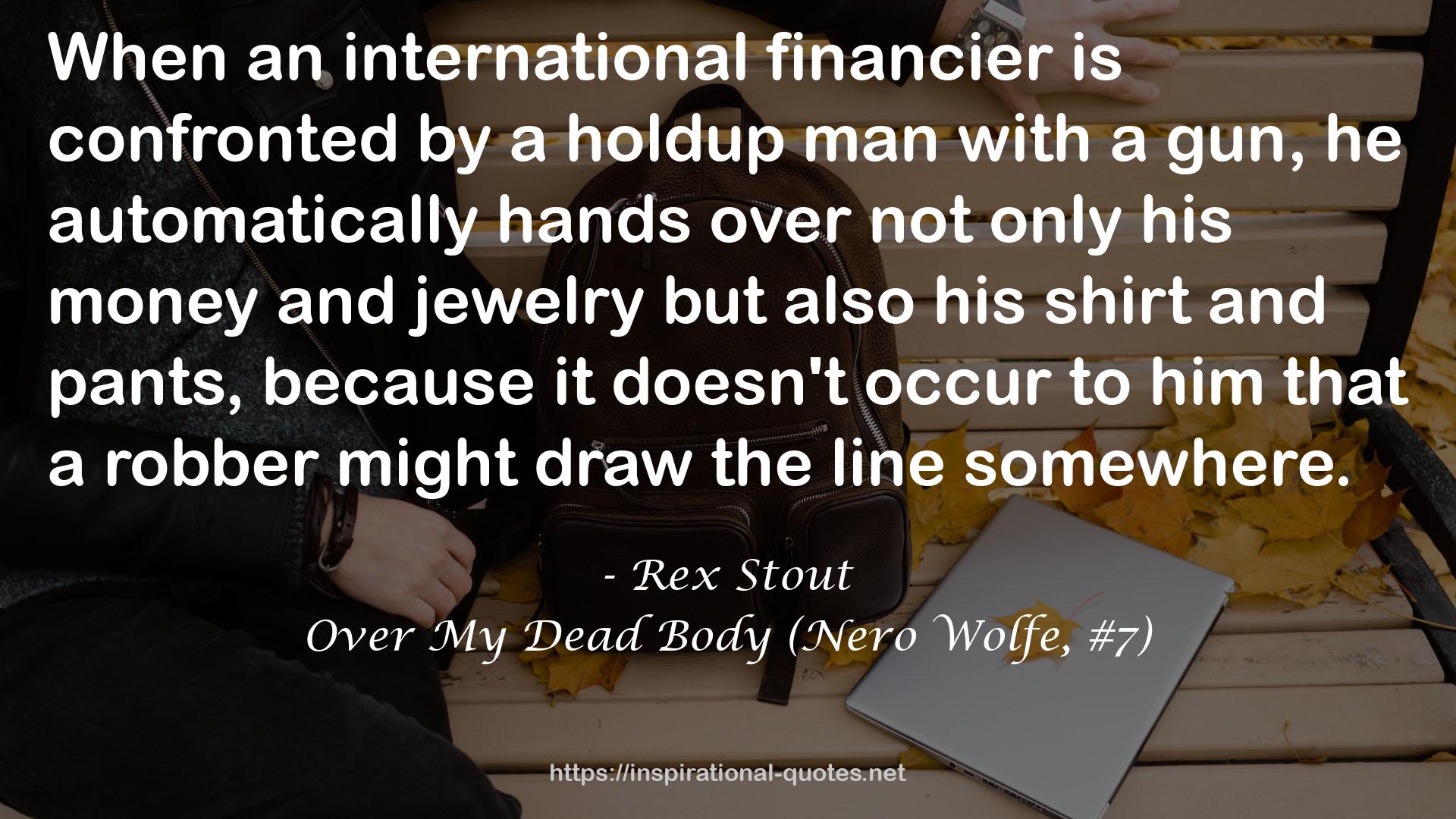 Over My Dead Body (Nero Wolfe, #7) QUOTES