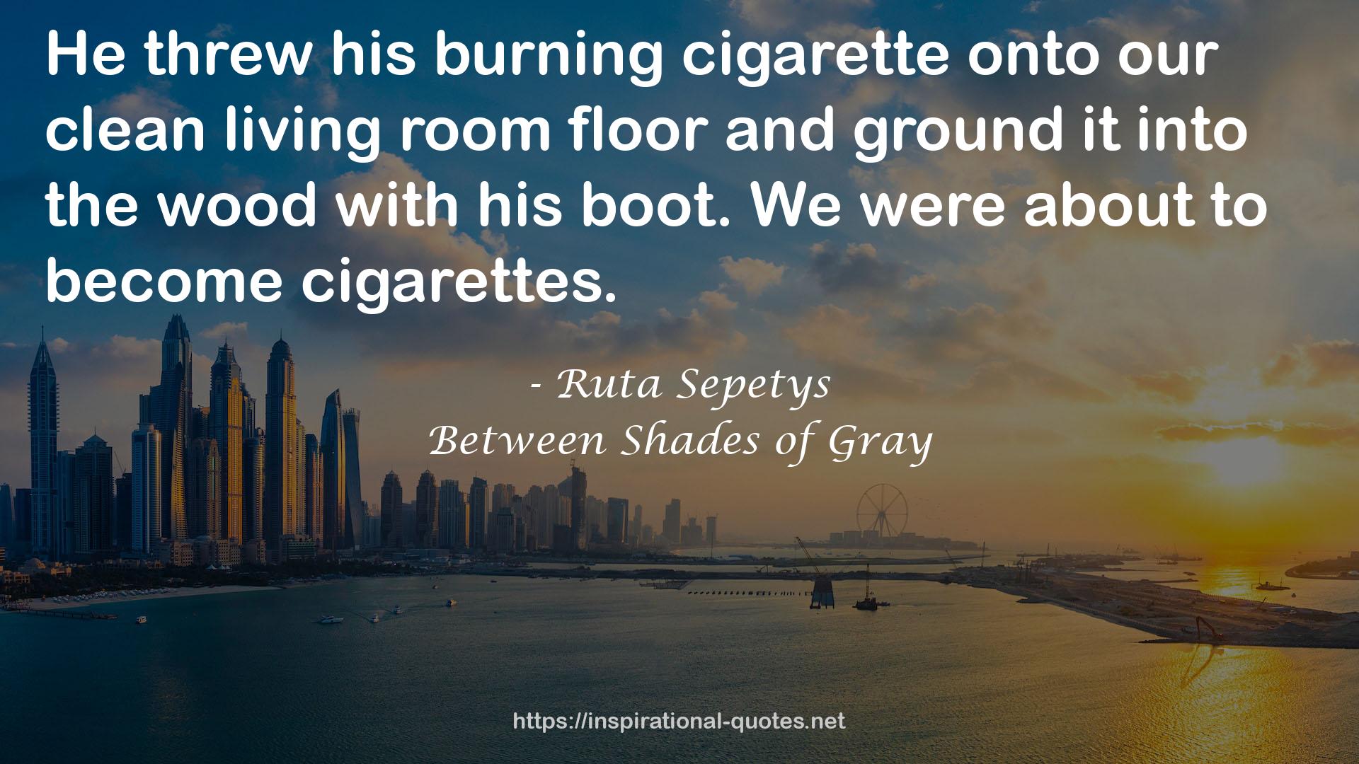 his burning cigarette  QUOTES