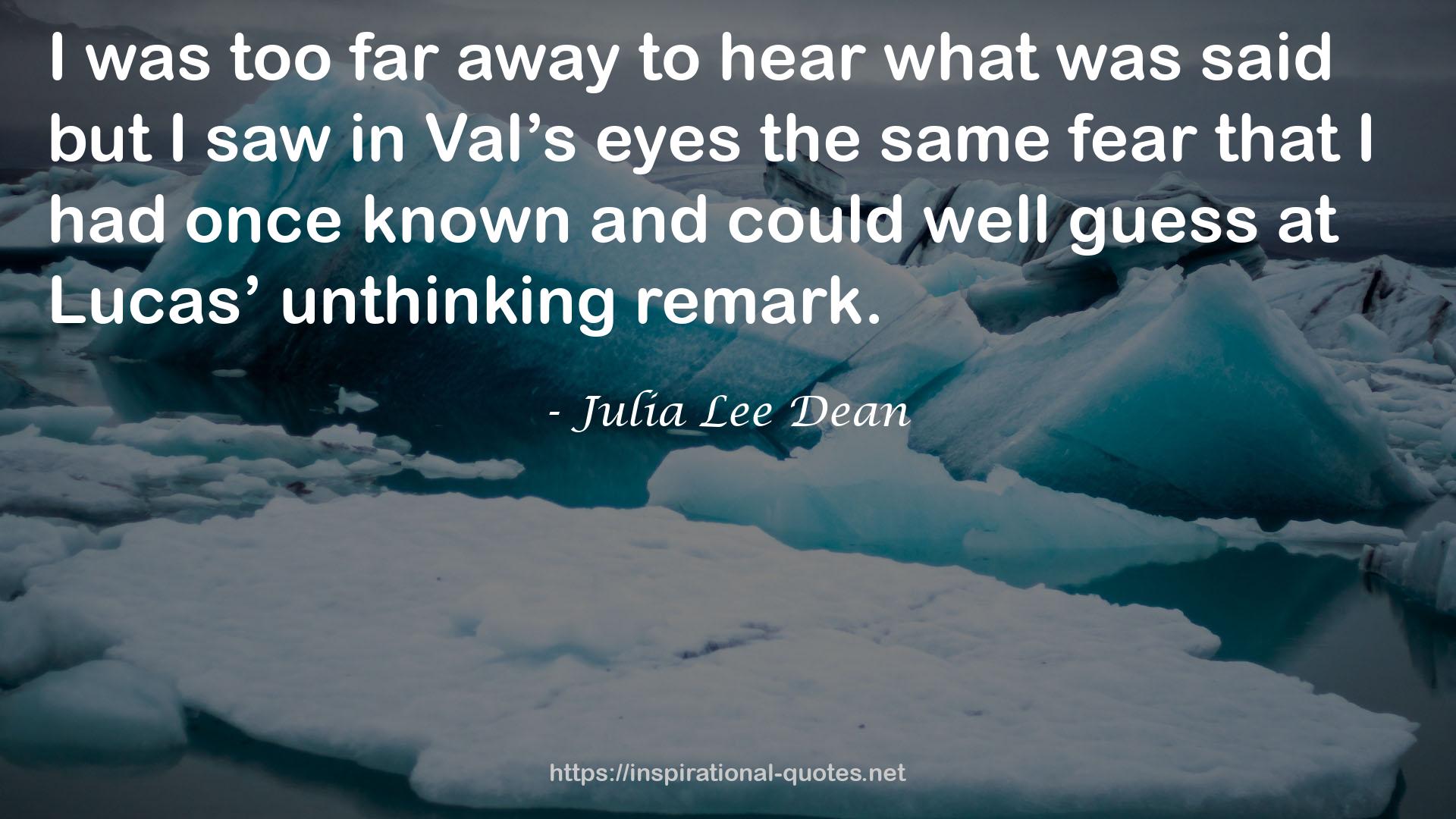 Julia Lee Dean QUOTES