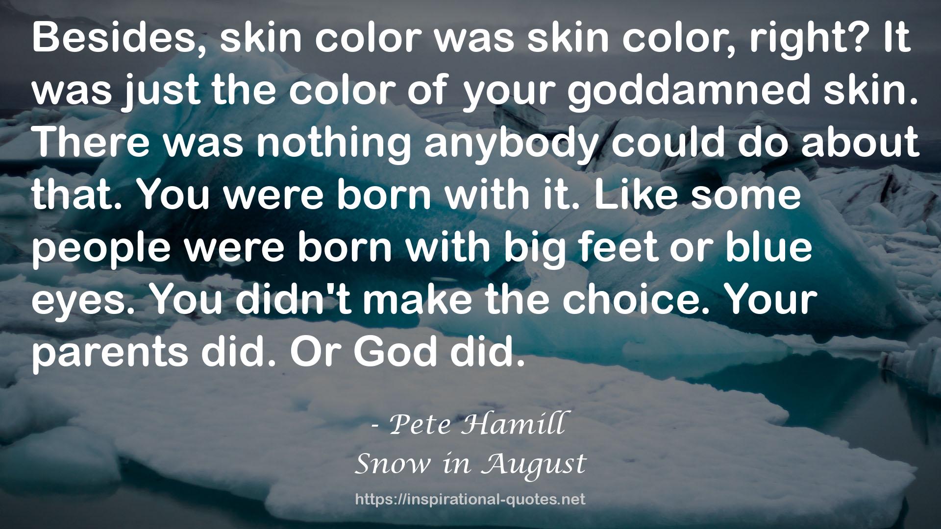 Snow in August QUOTES