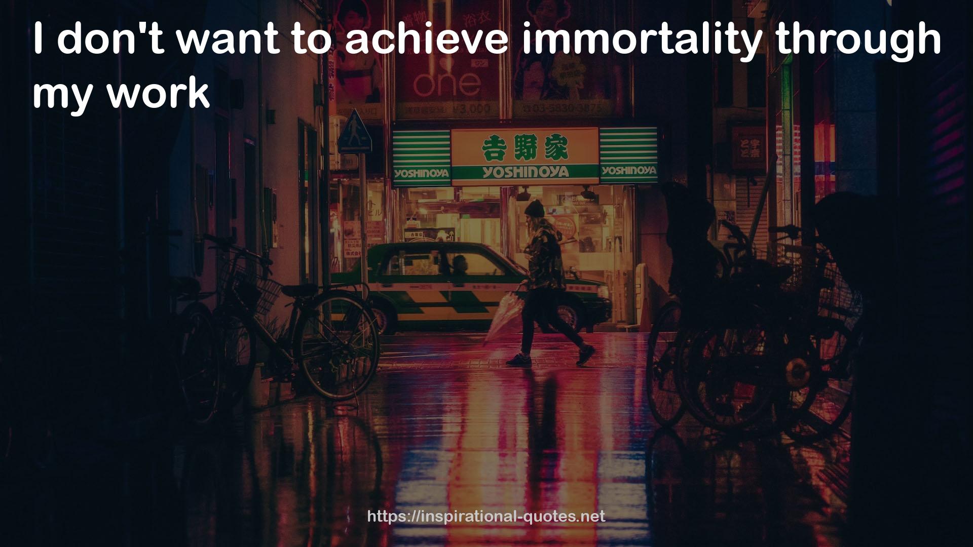 immortality  QUOTES