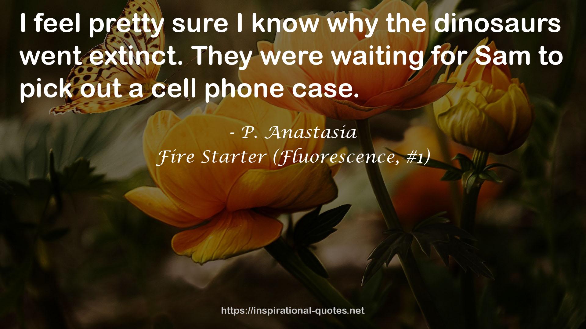 Fire Starter (Fluorescence, #1) QUOTES