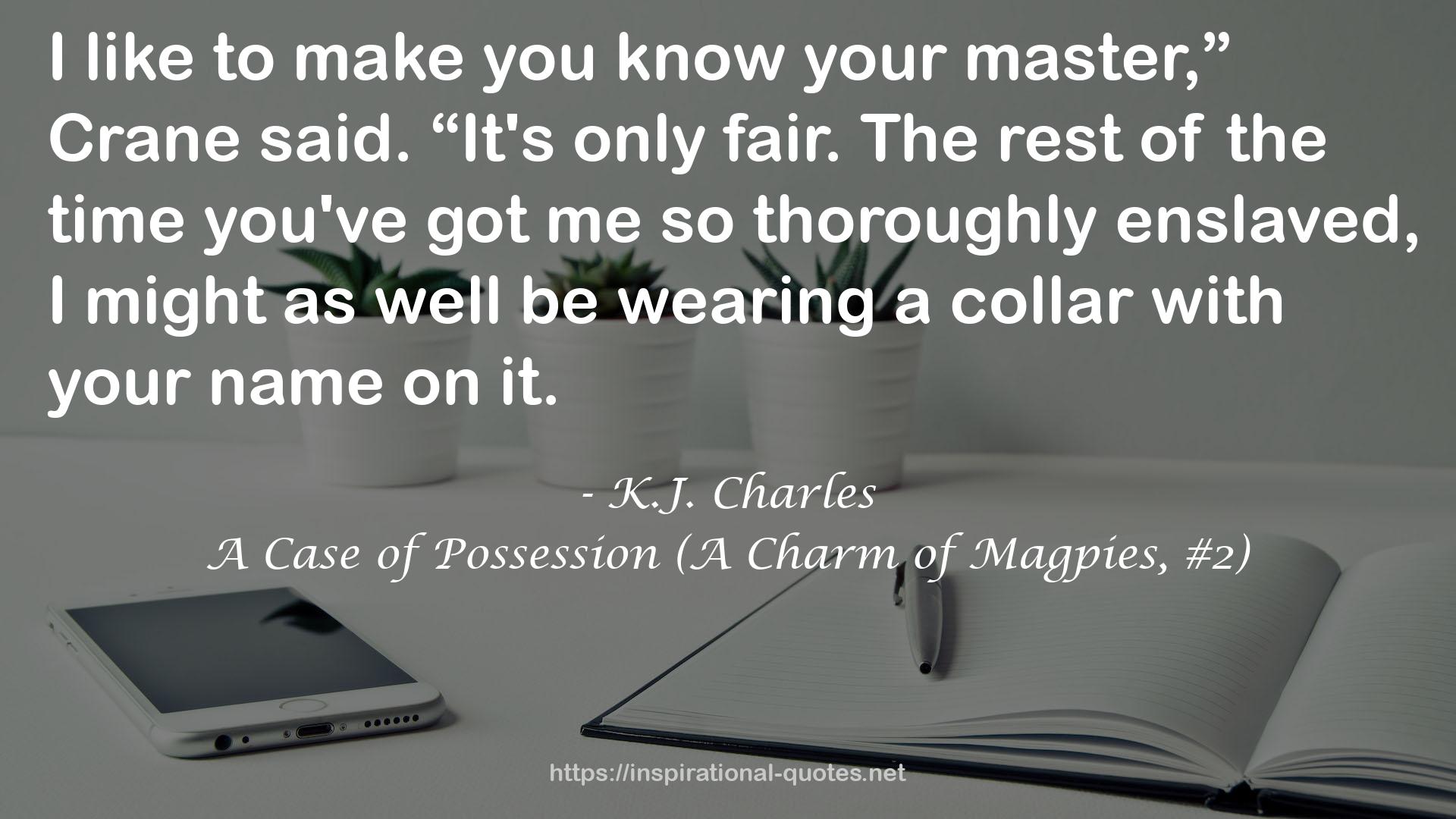A Case of Possession (A Charm of Magpies, #2) QUOTES