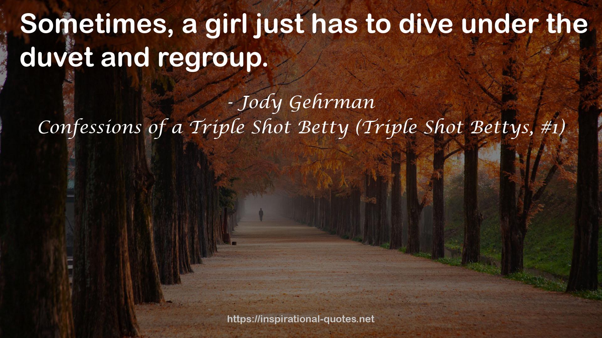 Confessions of a Triple Shot Betty (Triple Shot Bettys, #1) QUOTES