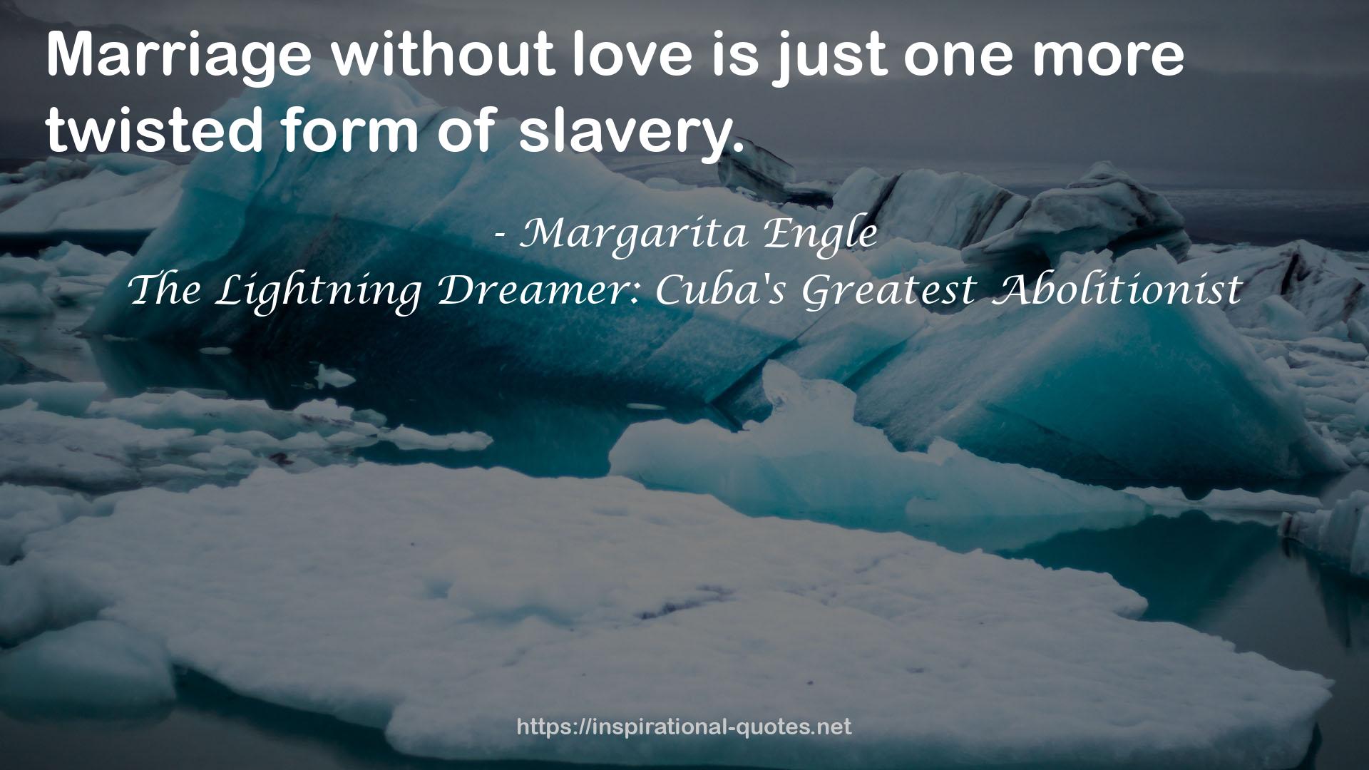 The Lightning Dreamer: Cuba's Greatest Abolitionist QUOTES