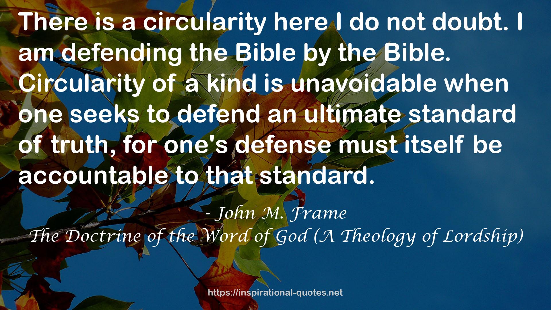 The Doctrine of the Word of God (A Theology of Lordship) QUOTES