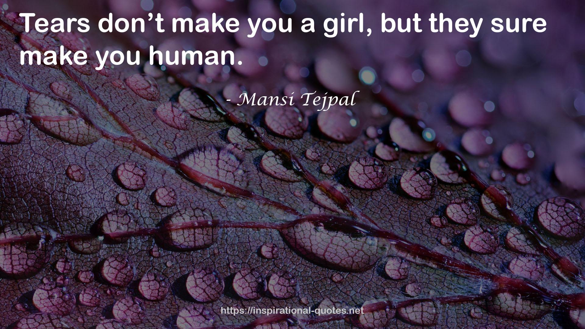 Mansi Tejpal QUOTES