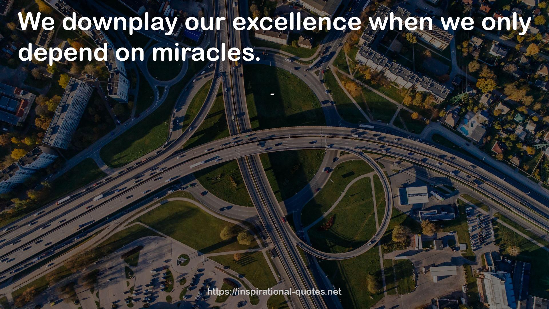 our excellence  QUOTES