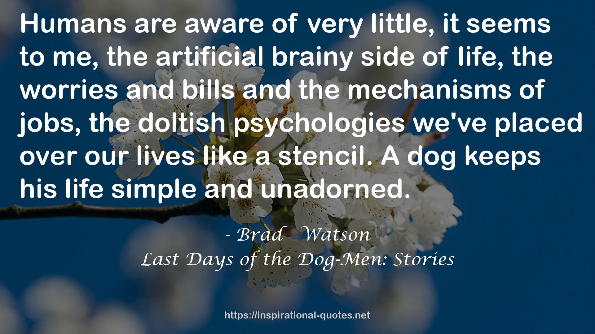 Last Days of the Dog-Men: Stories QUOTES