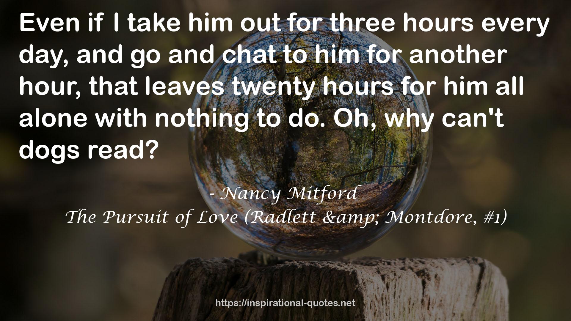 The Pursuit of Love (Radlett & Montdore, #1) QUOTES