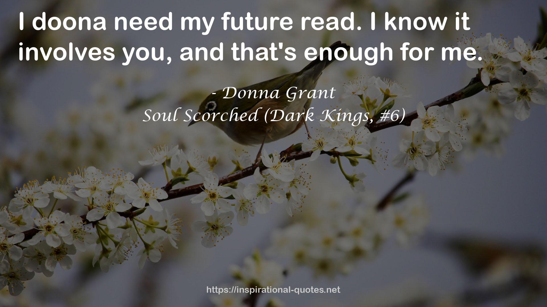 Soul Scorched (Dark Kings, #6) QUOTES