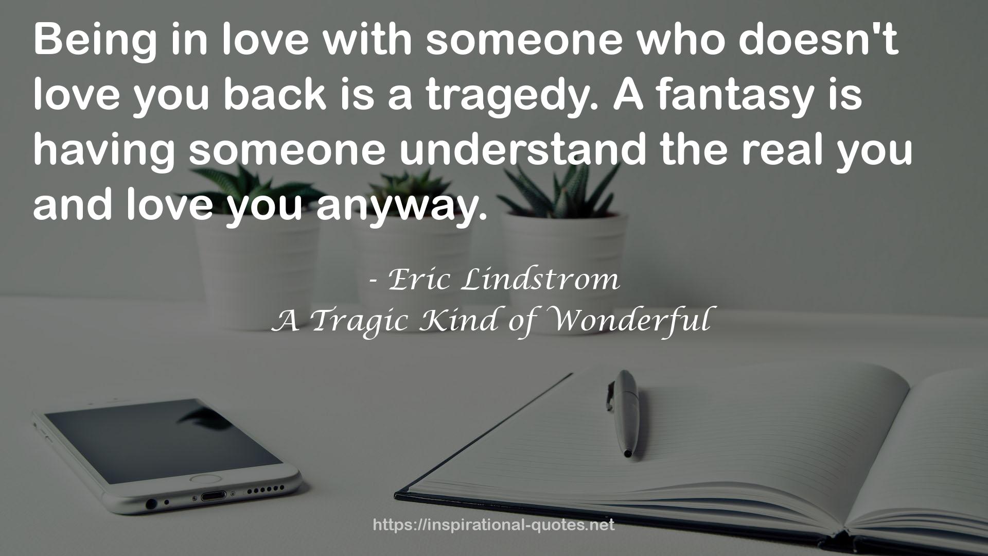 A Tragic Kind of Wonderful QUOTES